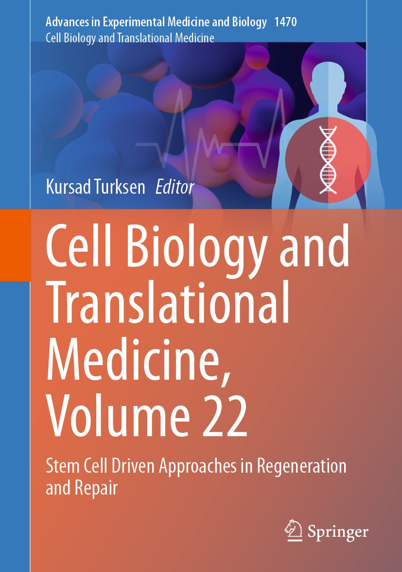 Titlebook: Cell Biology and Translational Medicine, Volume 22; Stem Cell Driven App Kursad Turksen Book 2024 The Editor(s) (if applicable) and The Aut Titlebook: Cell Biology and Translational Medicine, Volume 22; Stem Cell Driven App Kursad Turksen Book 2024 The Editor(s) (if applicable) and The Aut