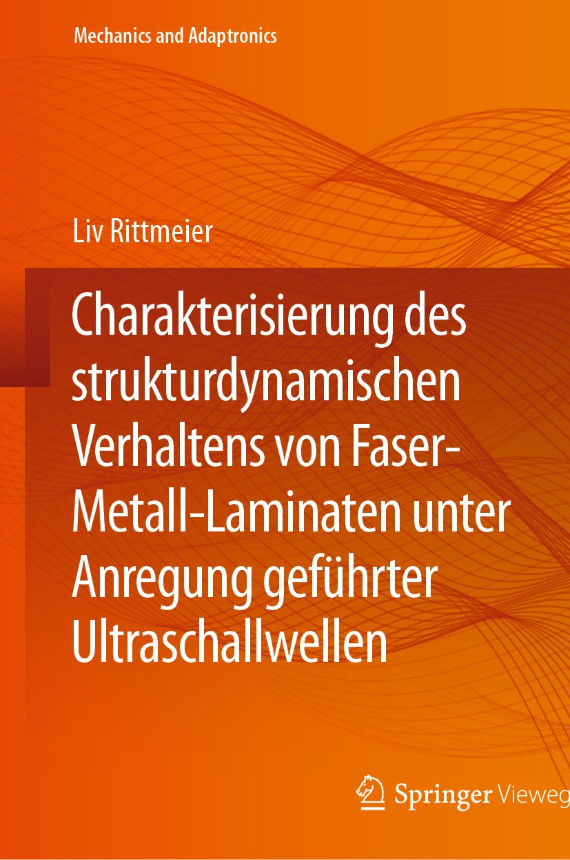 Titlebook: Charakterisierung des strukturdynamischen Verhaltens von Faser-Metall-Laminaten unter Anregung gefüh; Liv Rittmeier Book 2024 Der/die Hera Titlebook: Charakterisierung des strukturdynamischen Verhaltens von Faser-Metall-Laminaten unter Anregung gefüh; Liv Rittmeier Book 2024 Der/die Hera