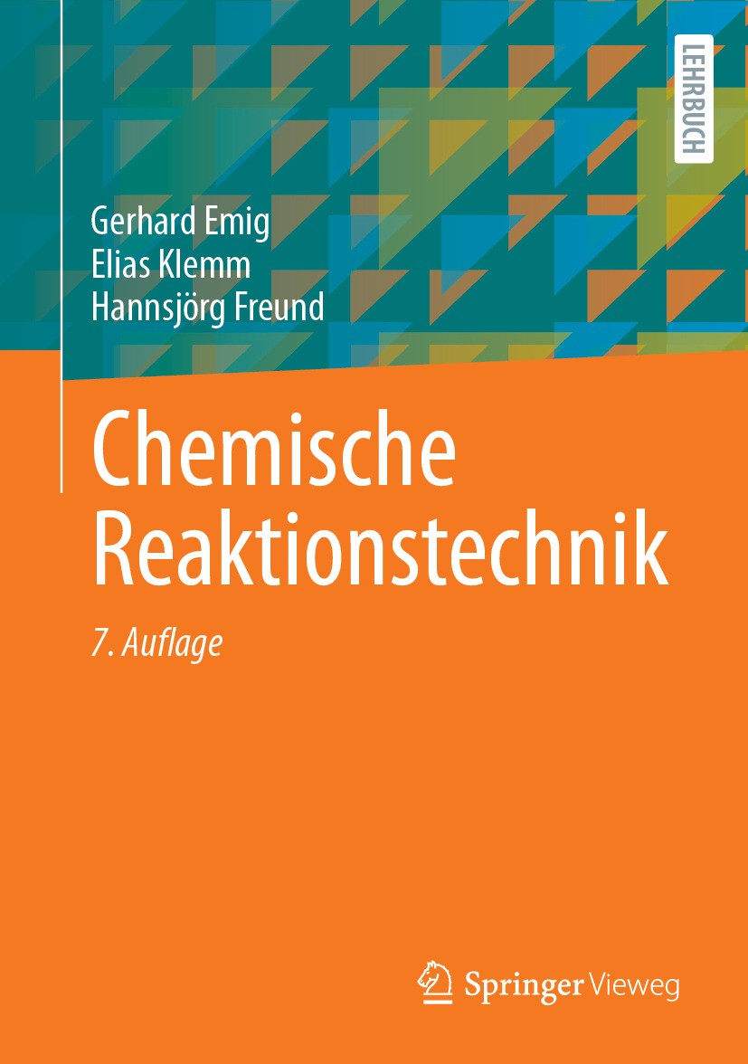 Titlebook: Chemische Reaktionstechnik; Gerhard Emig,Elias Klemm,Hannsjörg Freund Textbook 2024Latest edition Der/die Herausgeber bzw. der/die Autor(e Titlebook: Chemische Reaktionstechnik; Gerhard Emig,Elias Klemm,Hannsjörg Freund Textbook 2024Latest edition Der/die Herausgeber bzw. der/die Autor(e