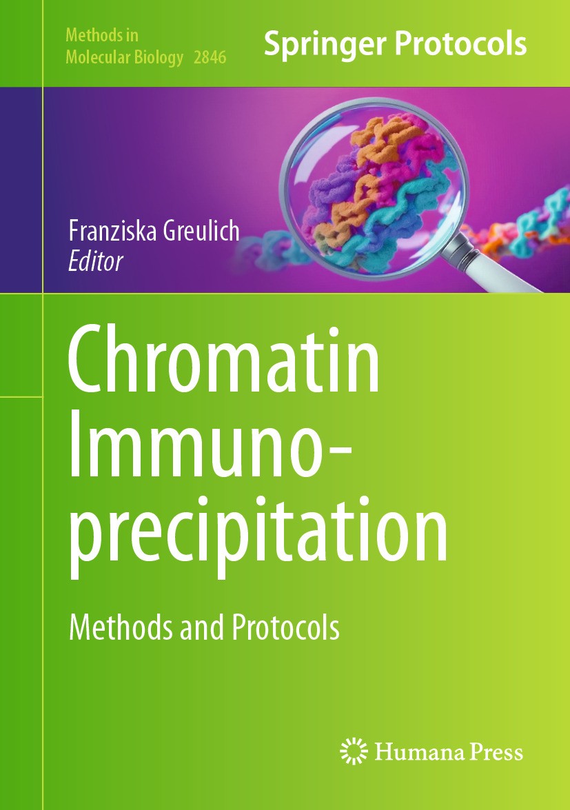 Titlebook: Chromatin Immunoprecipitation; Methods and Protocol Franziska Greulich Book 2024 The Editor(s) (if applicable) and The Author(s), under exc Titlebook: Chromatin Immunoprecipitation; Methods and Protocol Franziska Greulich Book 2024 The Editor(s) (if applicable) and The Author(s), under exc