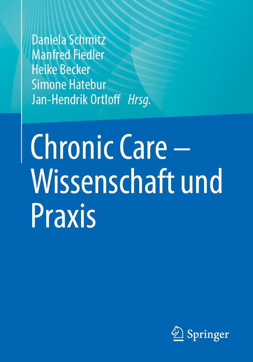 Titlebook: Chronic Care - Wissenschaft und Praxis; Daniela Schmitz,Manfred Fiedler,Jan-Hendrik Ortlof Book 2024 Der/die Herausgeber bzw. der/die Auto Titlebook: Chronic Care - Wissenschaft und Praxis; Daniela Schmitz,Manfred Fiedler,Jan-Hendrik Ortlof Book 2024 Der/die Herausgeber bzw. der/die Auto
