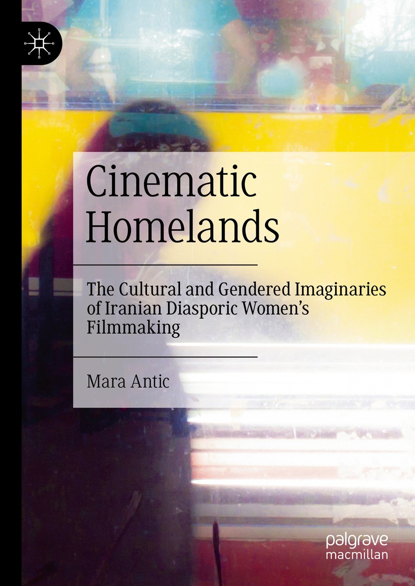 Titlebook: Cinematic Homelands; The Cultural and Gen Mara Antic Book 2024 The Editor(s) (if applicable) and The Author(s), under exclusive license to Titlebook: Cinematic Homelands; The Cultural and Gen Mara Antic Book 2024 The Editor(s) (if applicable) and The Author(s), under exclusive license to