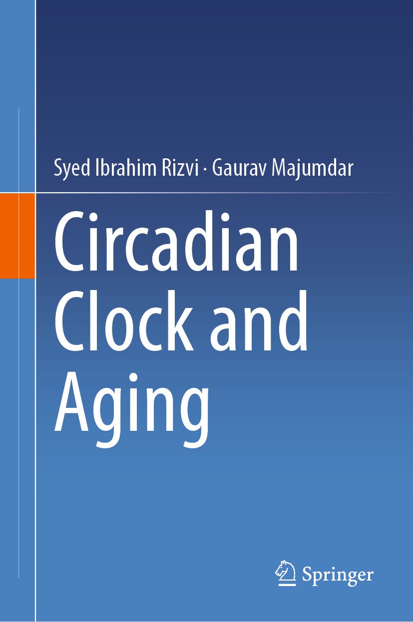 Titlebook: Circadian Clock and Aging; Syed Ibrahim Rizvi,Gaurav Majumdar Book 2024 The Editor(s) (if applicable) and The Author(s), under exclusive l Titlebook: Circadian Clock and Aging; Syed Ibrahim Rizvi,Gaurav Majumdar Book 2024 The Editor(s) (if applicable) and The Author(s), under exclusive l