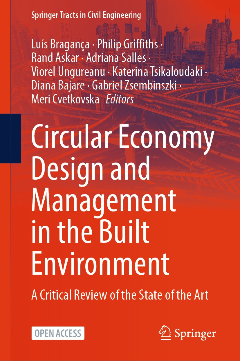 Titlebook: Circular Economy Design and Management in the Built Environment; A Critical Review of Luís Bragança,Philip Griffiths,Meri Cvetkovska Confer Titlebook: Circular Economy Design and Management in the Built Environment; A Critical Review of Luís Bragança,Philip Griffiths,Meri Cvetkovska Confer