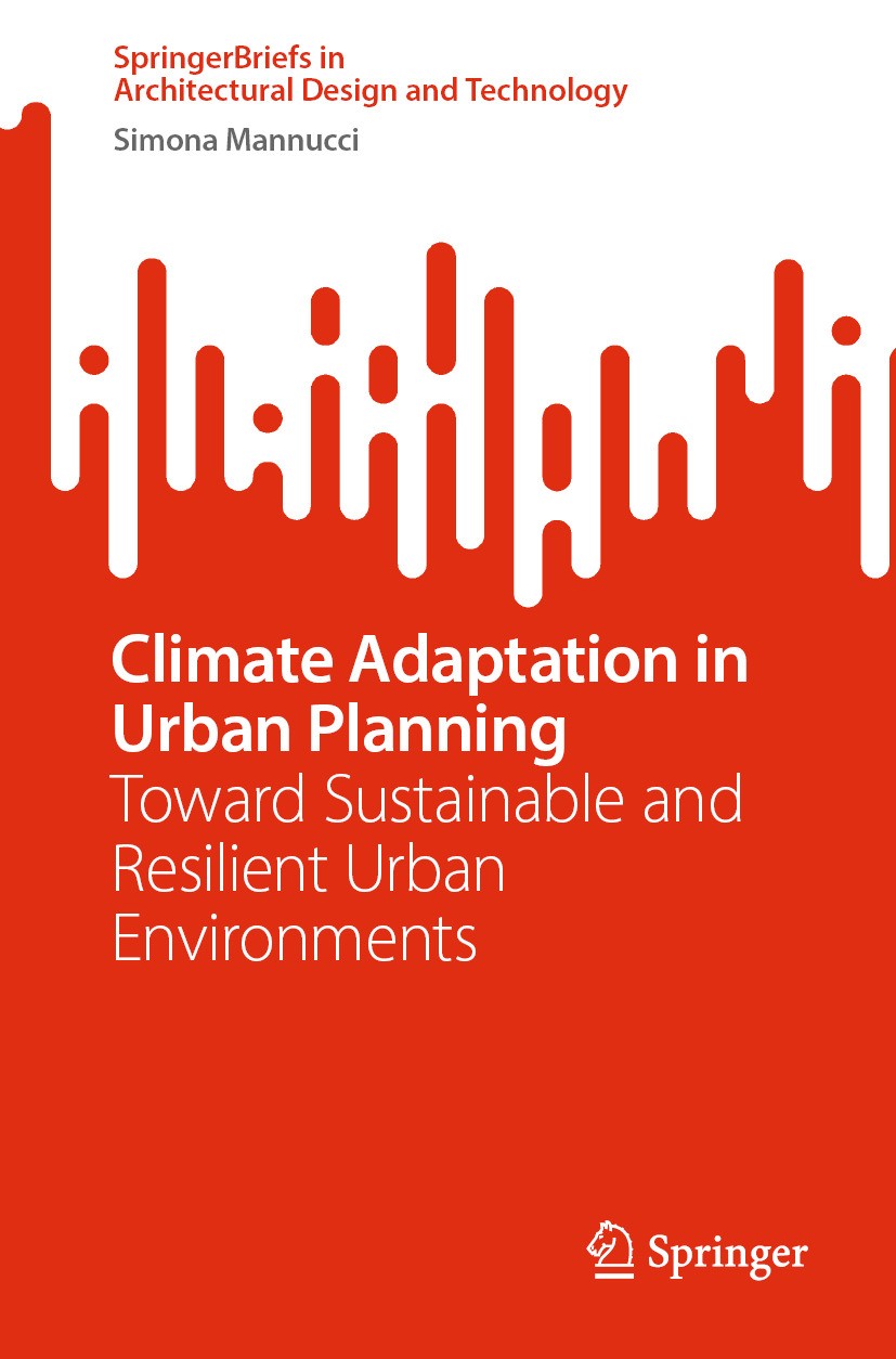 Titlebook: Climate Adaptation in Urban Planning; Toward Sustainable a Simona Mannucci Book 2024 The Editor(s) (if applicable) and The Author(s), under Titlebook: Climate Adaptation in Urban Planning; Toward Sustainable a Simona Mannucci Book 2024 The Editor(s) (if applicable) and The Author(s), under