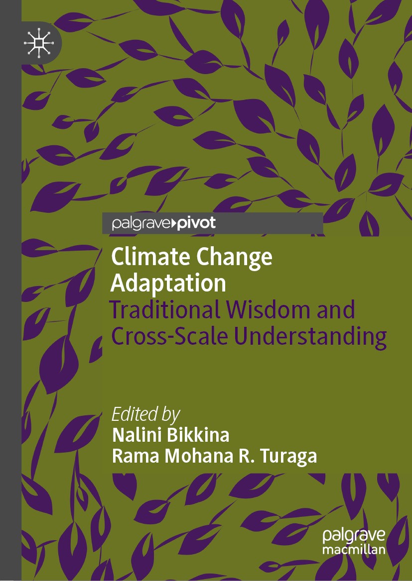 Titlebook: Climate Change Adaptation; Traditional Wisdom a Nalini Bikkina,Rama Mohana R. Turaga Book 2024 The Editor(s) (if applicable) and The Author Titlebook: Climate Change Adaptation; Traditional Wisdom a Nalini Bikkina,Rama Mohana R. Turaga Book 2024 The Editor(s) (if applicable) and The Author
