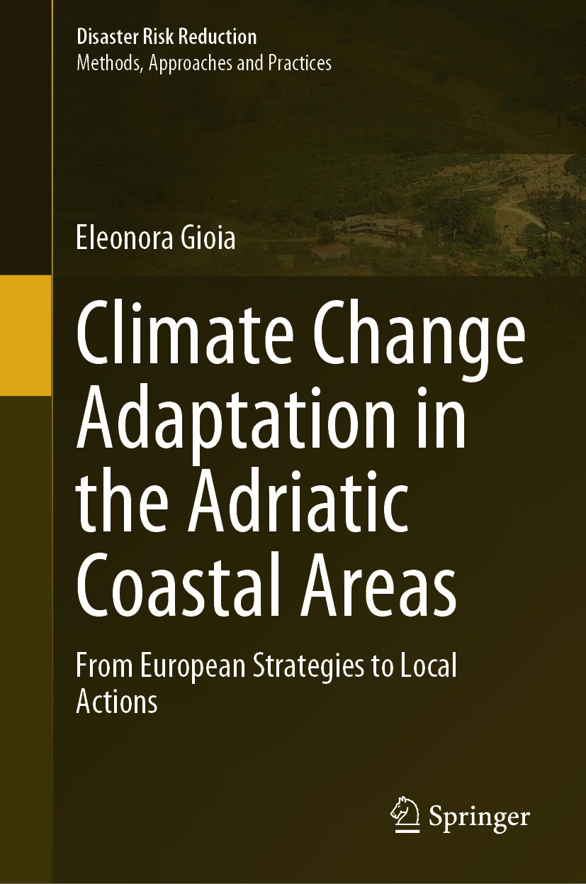 Titlebook: Climate Change Adaptation in the Adriatic Coastal Areas; From European Strate Eleonora Gioia Book 2024 The Editor(s) (if applicable) and Th Titlebook: Climate Change Adaptation in the Adriatic Coastal Areas; From European Strate Eleonora Gioia Book 2024 The Editor(s) (if applicable) and Th