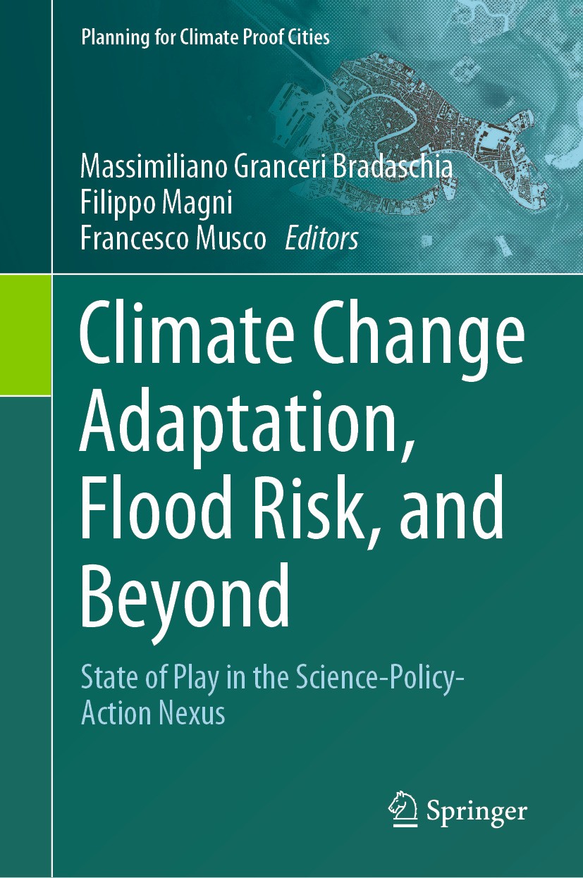 Titlebook: Climate Change Adaptation, Flood Risk, and Beyond; State of Play in the Massimiliano Granceri Bradaschia,Filippo Magni,Fra Book 2024 The Ed Titlebook: Climate Change Adaptation, Flood Risk, and Beyond; State of Play in the Massimiliano Granceri Bradaschia,Filippo Magni,Fra Book 2024 The Ed