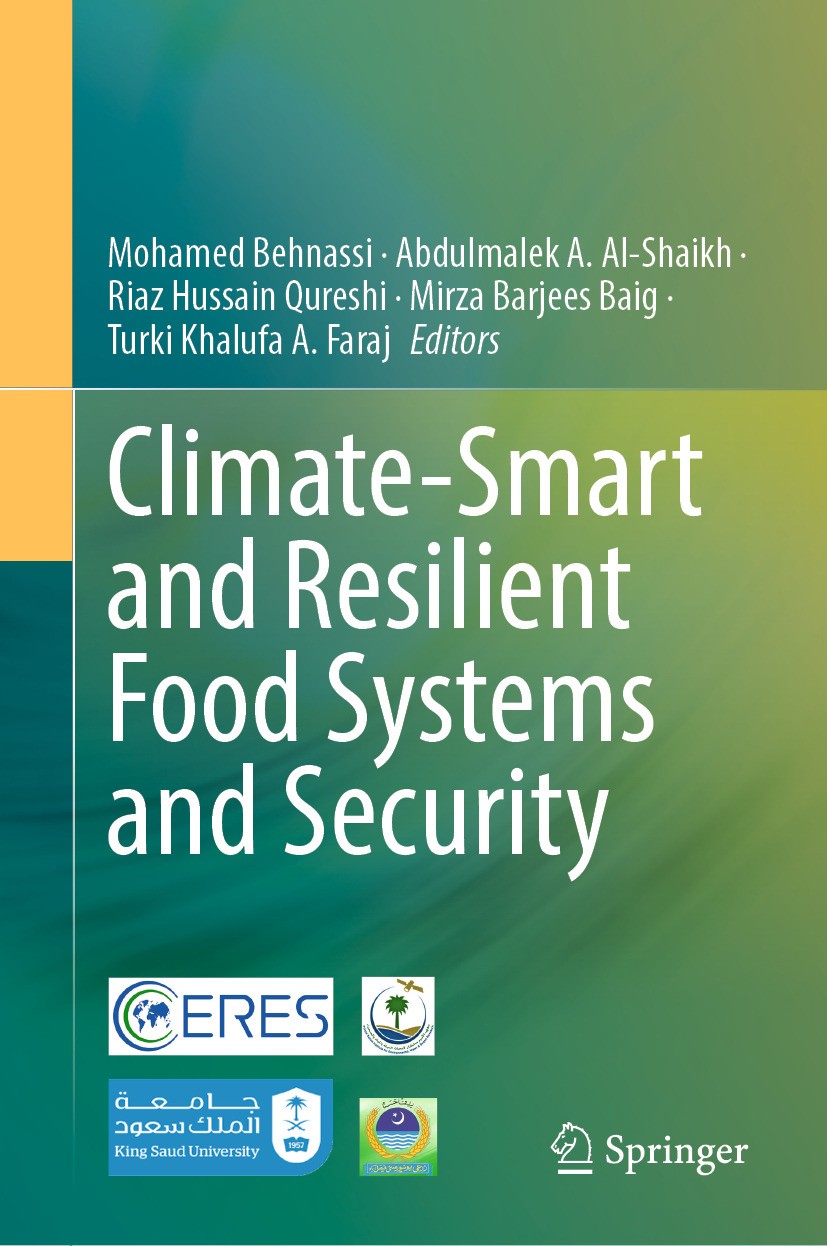 Titlebook: Climate-Smart and Resilient Food Systems and Security; Mohamed Behnassi,Abdulmalek A. Al-Shaikh,Turki Kha Book 2024 The Editor(s) (if appl Titlebook: Climate-Smart and Resilient Food Systems and Security; Mohamed Behnassi,Abdulmalek A. Al-Shaikh,Turki Kha Book 2024 The Editor(s) (if appl