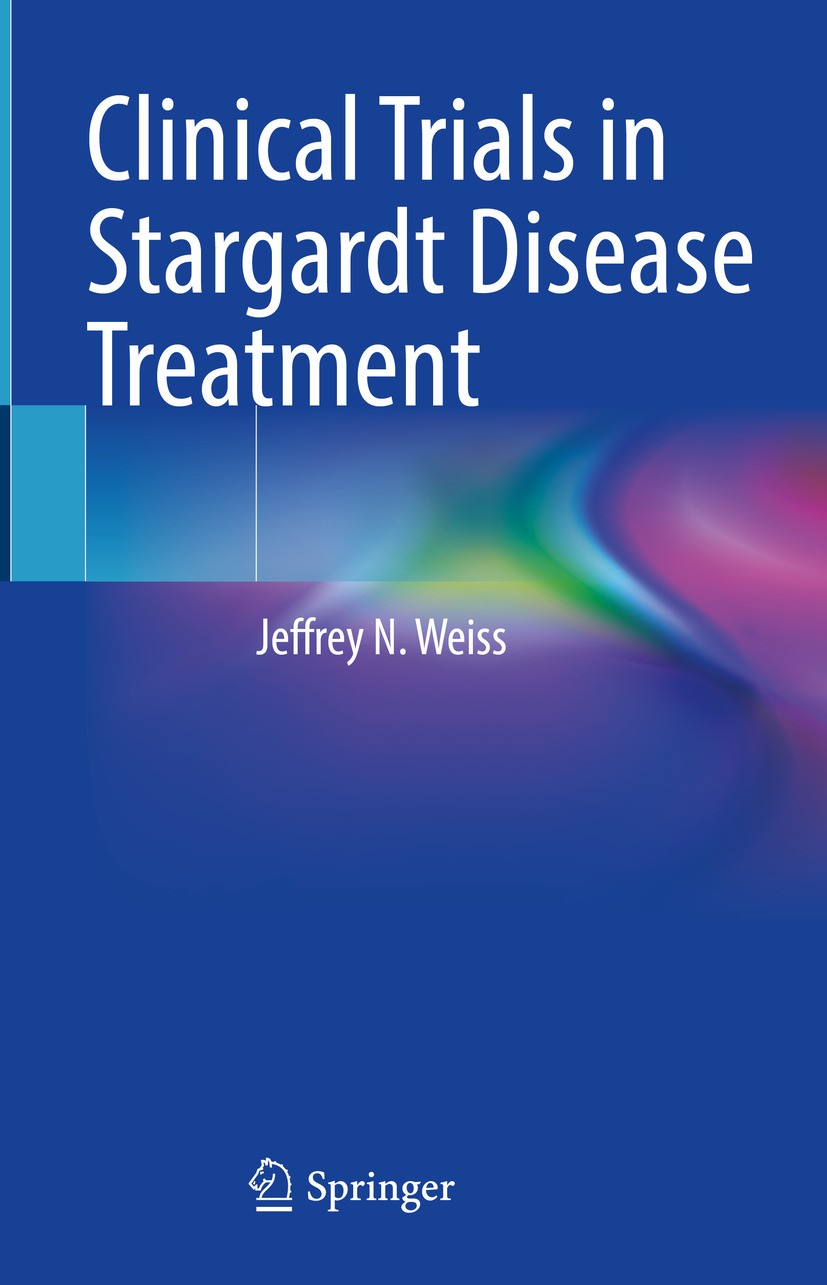 Titlebook: Clinical Trials in Stargardt Disease Treatment; Jeffrey N. Weiss Book 2024 The Editor(s) (if applicable) and The Author(s), under exclusiv Titlebook: Clinical Trials in Stargardt Disease Treatment; Jeffrey N. Weiss Book 2024 The Editor(s) (if applicable) and The Author(s), under exclusiv
