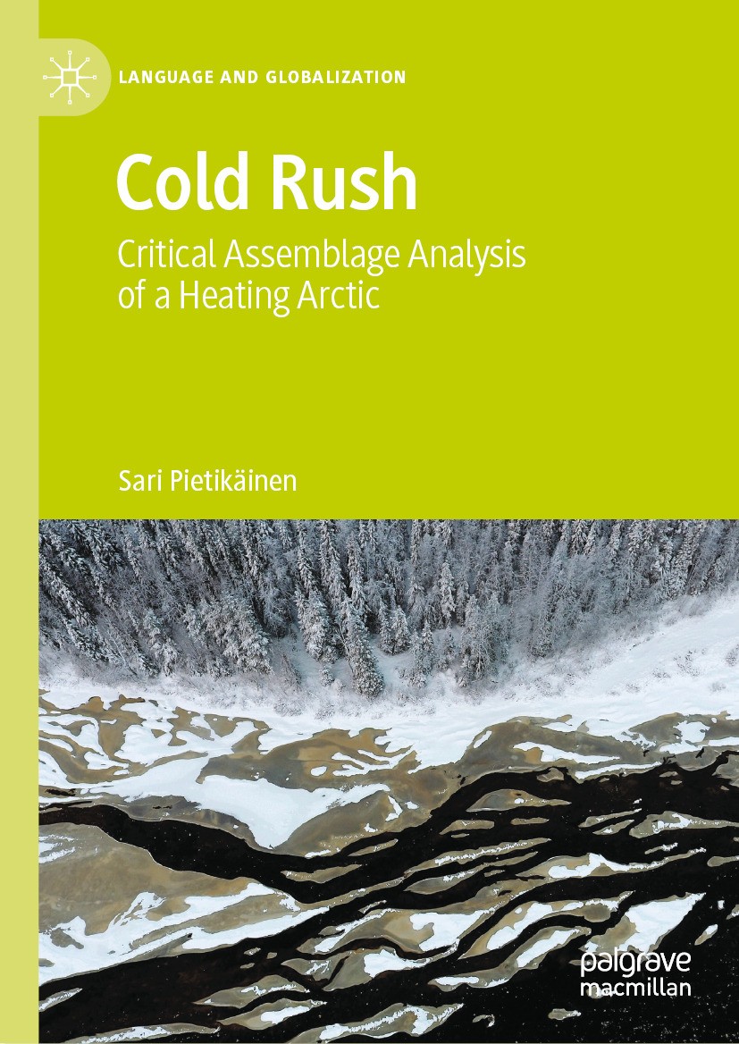 Titlebook: Cold Rush; Critical Assemblage Sari Pietikäinen Book 2024 The Editor(s) (if applicable) and The Author(s), under exclusive license to Spri Titlebook: Cold Rush; Critical Assemblage Sari Pietikäinen Book 2024 The Editor(s) (if applicable) and The Author(s), under exclusive license to Spri
