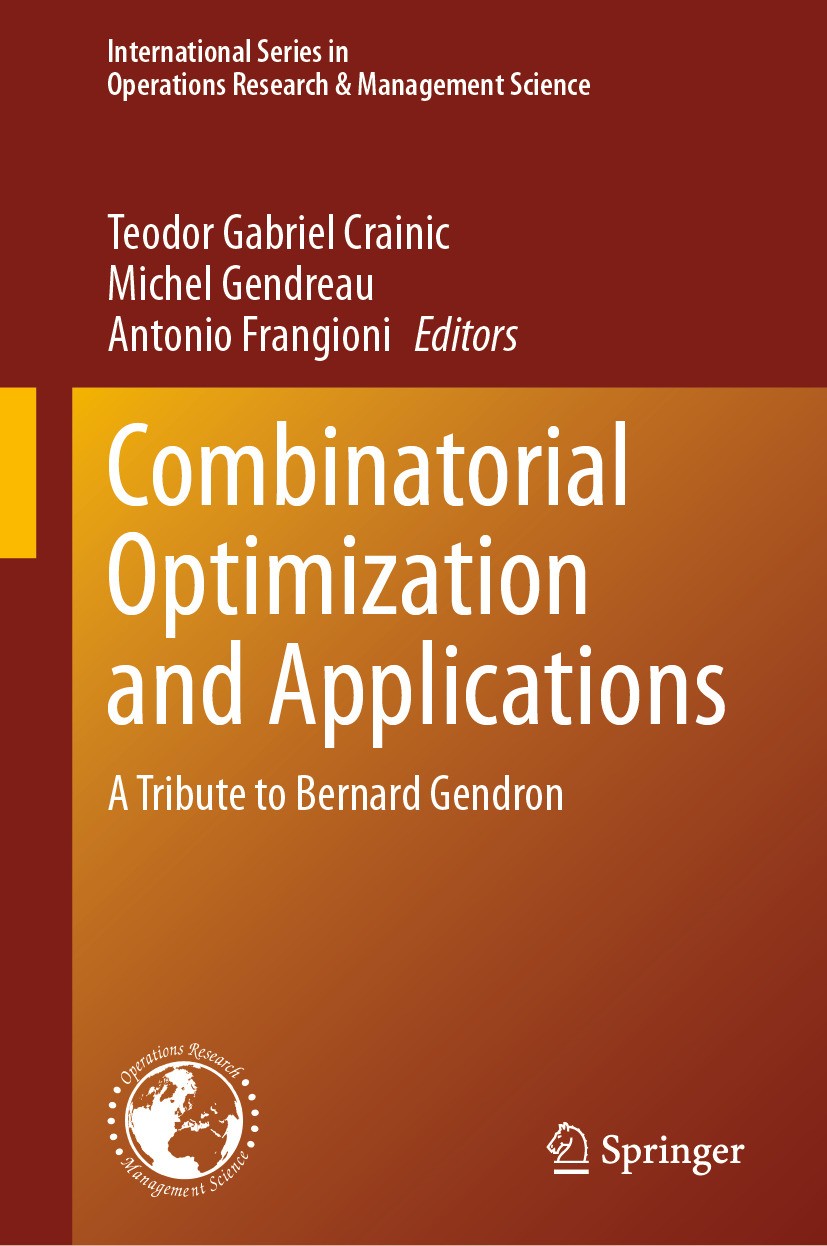 Titlebook: Combinatorial Optimization and Applications; A Tribute to Bernard Teodor Gabriel Crainic,Michel Gendreau,Antonio Fra Book 2024 The Editor(s Titlebook: Combinatorial Optimization and Applications; A Tribute to Bernard Teodor Gabriel Crainic,Michel Gendreau,Antonio Fra Book 2024 The Editor(s