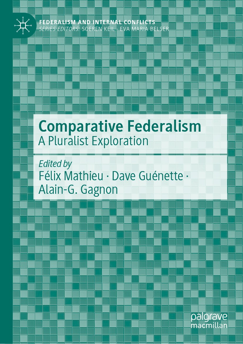 Titlebook: Comparative Federalism; A Pluralist Explorat Félix Mathieu,Dave Guénette,Alain-G. Gagnon Book 2024 The Editor(s) (if applicable) and The Au Titlebook: Comparative Federalism; A Pluralist Explorat Félix Mathieu,Dave Guénette,Alain-G. Gagnon Book 2024 The Editor(s) (if applicable) and The Au