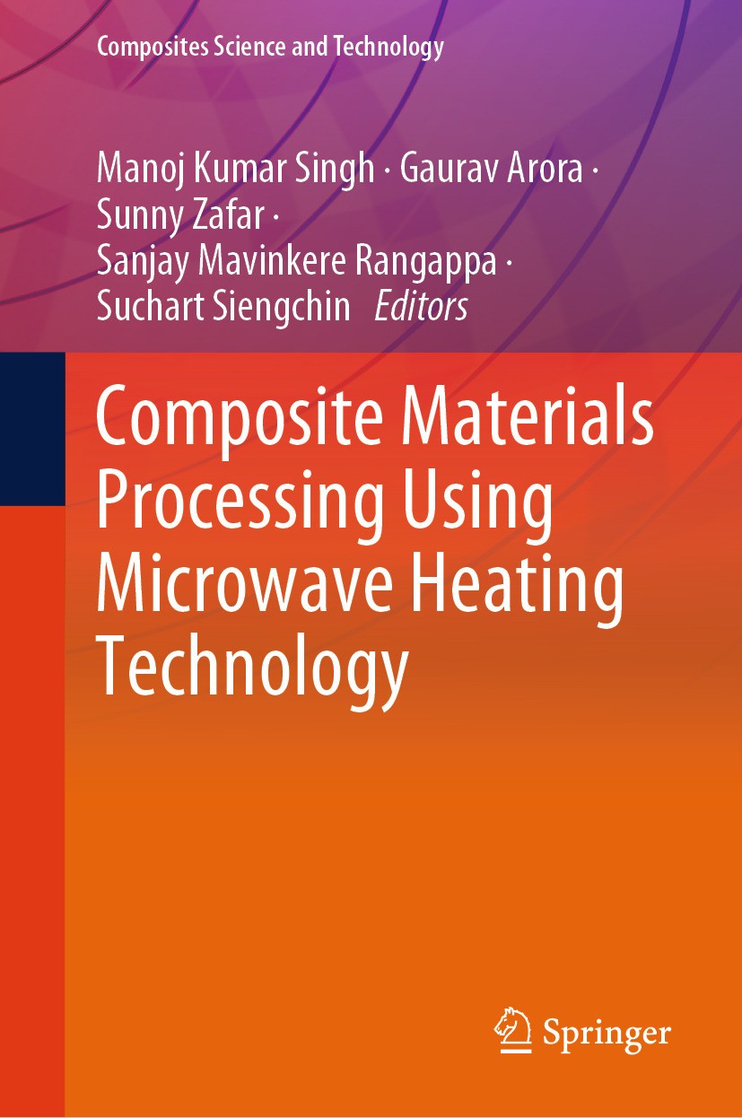 Titlebook: Composite Materials Processing Using Microwave Heating Technology; Manoj Kumar Singh,Gaurav Arora,Suchart Siengchin Book 2024 The Editor(s Titlebook: Composite Materials Processing Using Microwave Heating Technology; Manoj Kumar Singh,Gaurav Arora,Suchart Siengchin Book 2024 The Editor(s