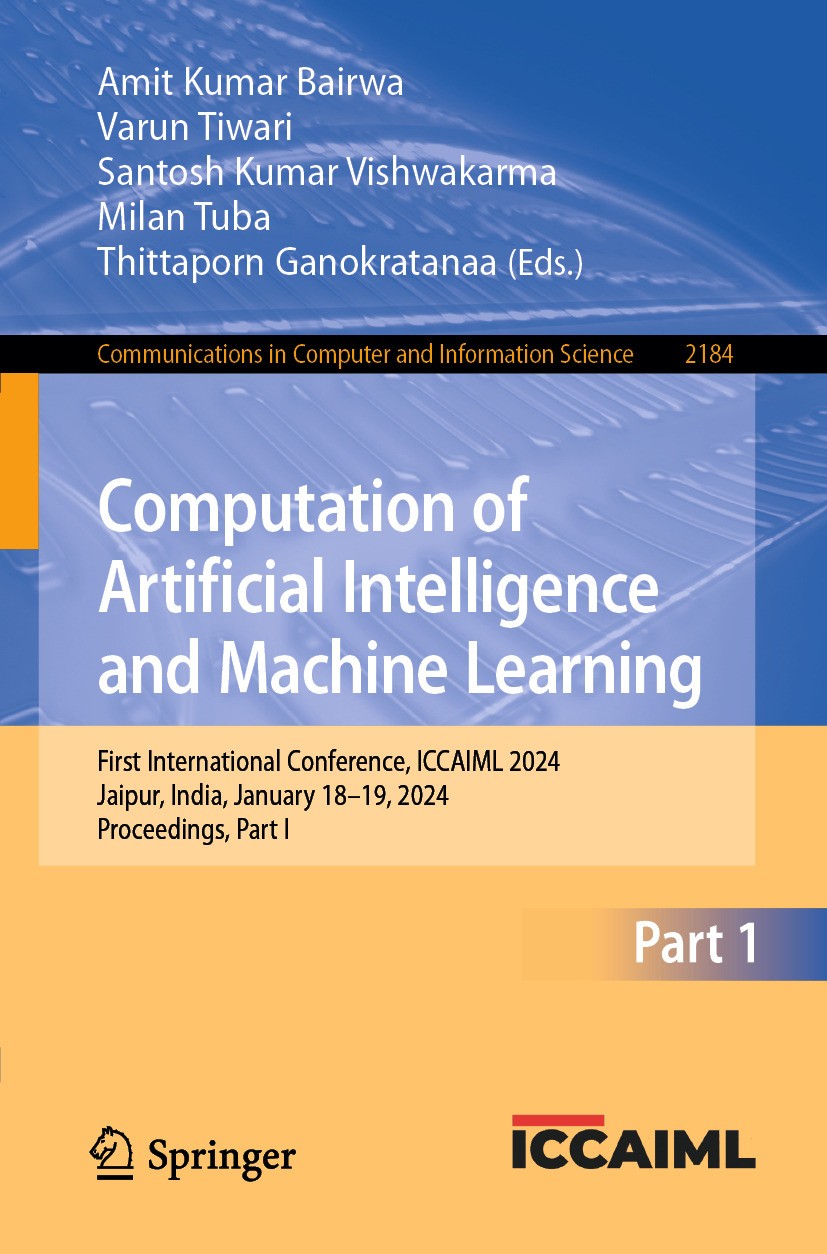 Titlebook: Computation of Artificial Intelligence and Machine Learning; First International Amit Kumar Bairwa,Varun Tiwari,Thittaporn Ganokrat Confer Titlebook: Computation of Artificial Intelligence and Machine Learning; First International Amit Kumar Bairwa,Varun Tiwari,Thittaporn Ganokrat Confer