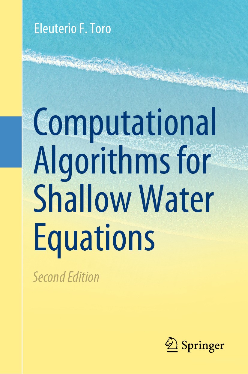 Titlebook: Computational Algorithms for Shallow Water Equations; Eleuterio F. Toro Textbook 2024Latest edition The Editor(s) (if applicable) and The Titlebook: Computational Algorithms for Shallow Water Equations; Eleuterio F. Toro Textbook 2024Latest edition The Editor(s) (if applicable) and The