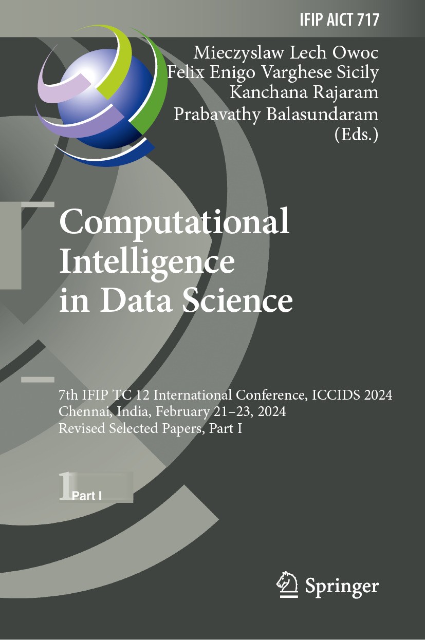 Titlebook: Computational Intelligence in Data Science; 7th IFIP TC 12 Inter Mieczyslaw Lech Owoc,Felix Enigo Varghese Sicily,P Conference proceedings Titlebook: Computational Intelligence in Data Science; 7th IFIP TC 12 Inter Mieczyslaw Lech Owoc,Felix Enigo Varghese Sicily,P Conference proceedings
