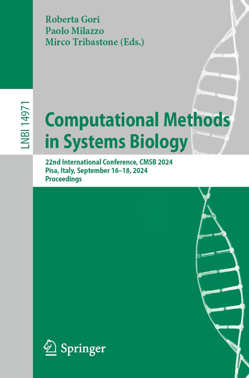 Titlebook: Computational Methods in Systems Biology; 22nd International C Roberta Gori,Paolo Milazzo,Mirco Tribastone Conference proceedings 2024 The Titlebook: Computational Methods in Systems Biology; 22nd International C Roberta Gori,Paolo Milazzo,Mirco Tribastone Conference proceedings 2024 The