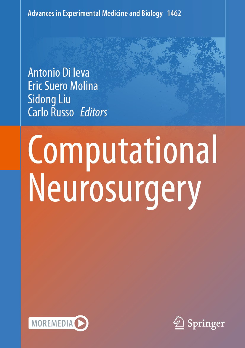 Titlebook: Computational Neurosurgery; Antonio Di Ieva,Eric Suero Molina,Carlo Russo Book 2024 The Editor(s) (if applicable) and The Author(s), under Titlebook: Computational Neurosurgery; Antonio Di Ieva,Eric Suero Molina,Carlo Russo Book 2024 The Editor(s) (if applicable) and The Author(s), under