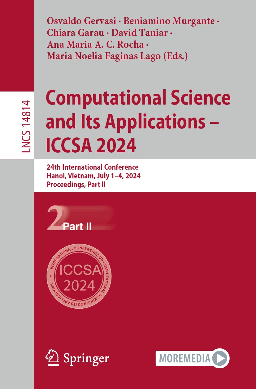 Titlebook: Computational Science and Its Applications – ICCSA 2024; 24th International C Osvaldo Gervasi,Beniamino Murgante,Maria Noelia Fa Conference Titlebook: Computational Science and Its Applications – ICCSA 2024; 24th International C Osvaldo Gervasi,Beniamino Murgante,Maria Noelia Fa Conference