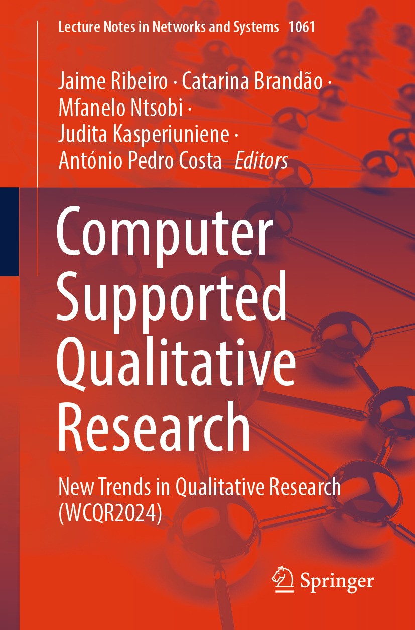 Titlebook: Computer Supported Qualitative Research; New Trends in Qualit Jaime Ribeiro,Catarina Brandão,António Pedro Costa Conference proceedings 202 Titlebook: Computer Supported Qualitative Research; New Trends in Qualit Jaime Ribeiro,Catarina Brandão,António Pedro Costa Conference proceedings 202