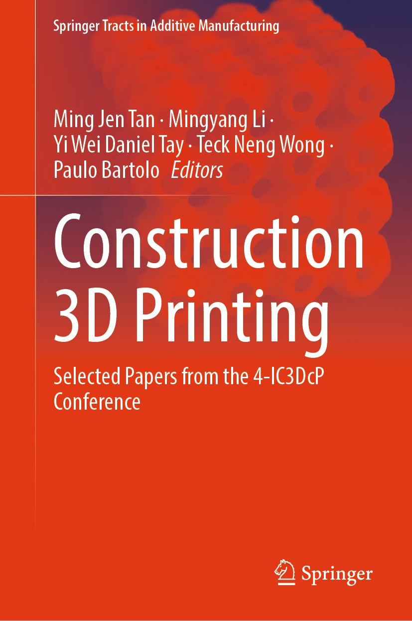 Titlebook: Construction 3D Printing; Selected Papers from Ming Jen Tan,Mingyang Li,Paulo Bartolo Conference proceedings 2024 The Editor(s) (if applica Titlebook: Construction 3D Printing; Selected Papers from Ming Jen Tan,Mingyang Li,Paulo Bartolo Conference proceedings 2024 The Editor(s) (if applica