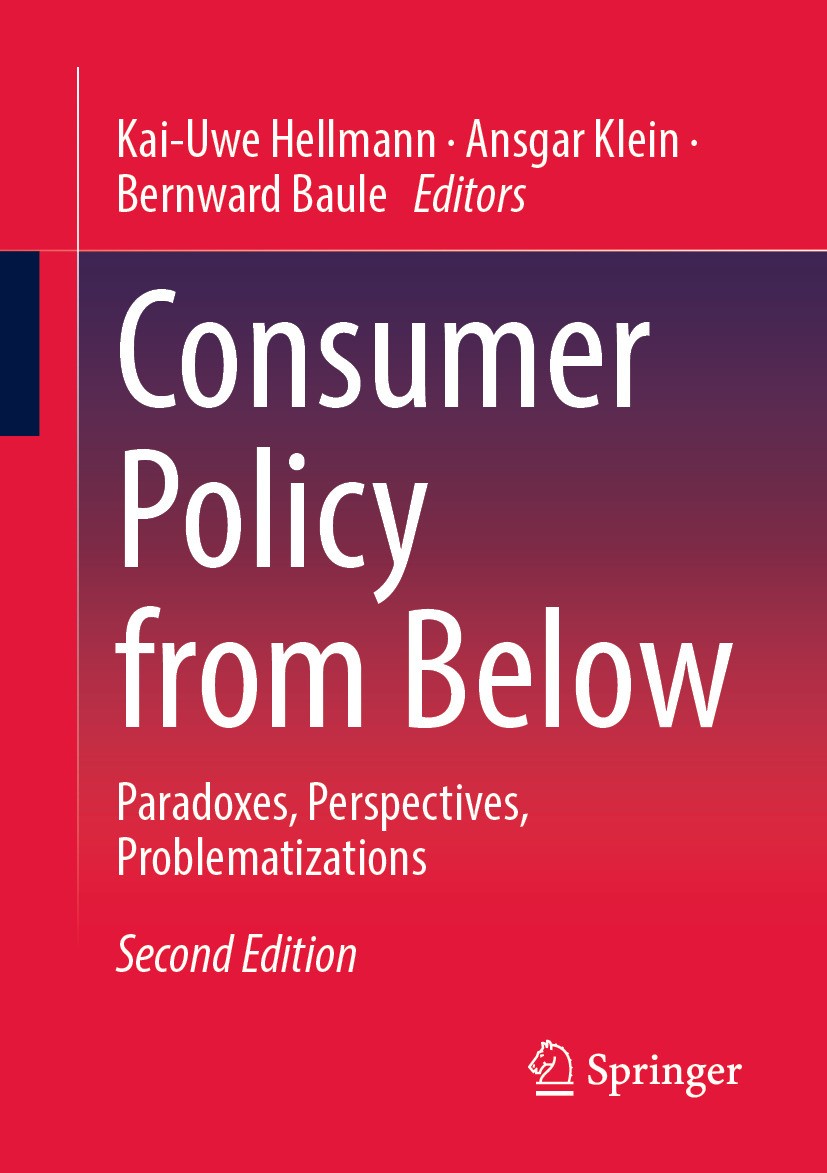 Titlebook: Consumer Policy from Below; Paradoxes, Perspecti Kai-Uwe Hellmann,Ansgar Klein,Bernward Baule Book 2024Latest edition The Editor(s) (if app Titlebook: Consumer Policy from Below; Paradoxes, Perspecti Kai-Uwe Hellmann,Ansgar Klein,Bernward Baule Book 2024Latest edition The Editor(s) (if app