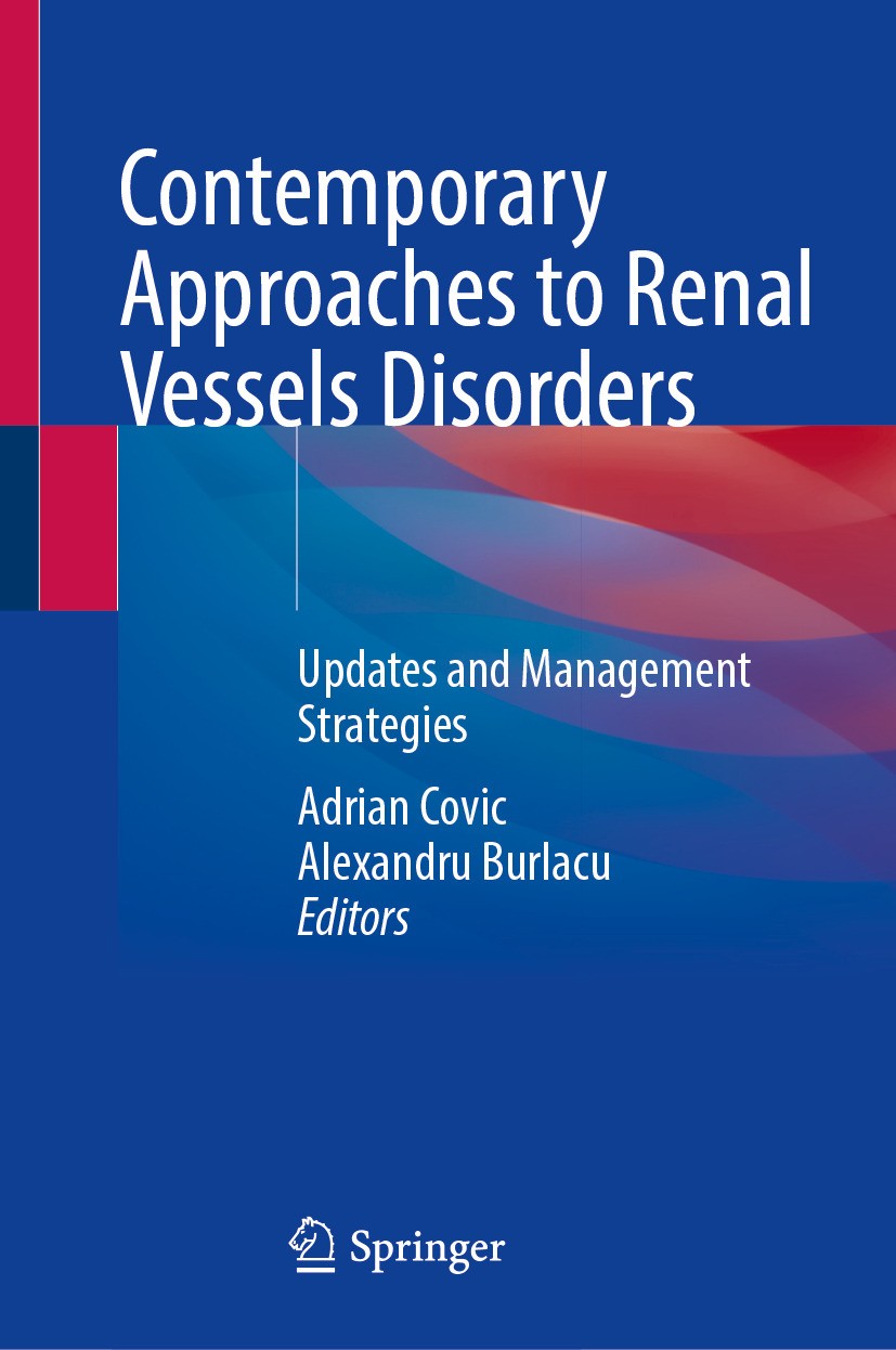 Titlebook: Contemporary Approaches to Renal Vessels Disorders; Updates and Manageme Adrian Covic,Alexandru Burlacu Book 2024 The Editor(s) (if applica Titlebook: Contemporary Approaches to Renal Vessels Disorders; Updates and Manageme Adrian Covic,Alexandru Burlacu Book 2024 The Editor(s) (if applica