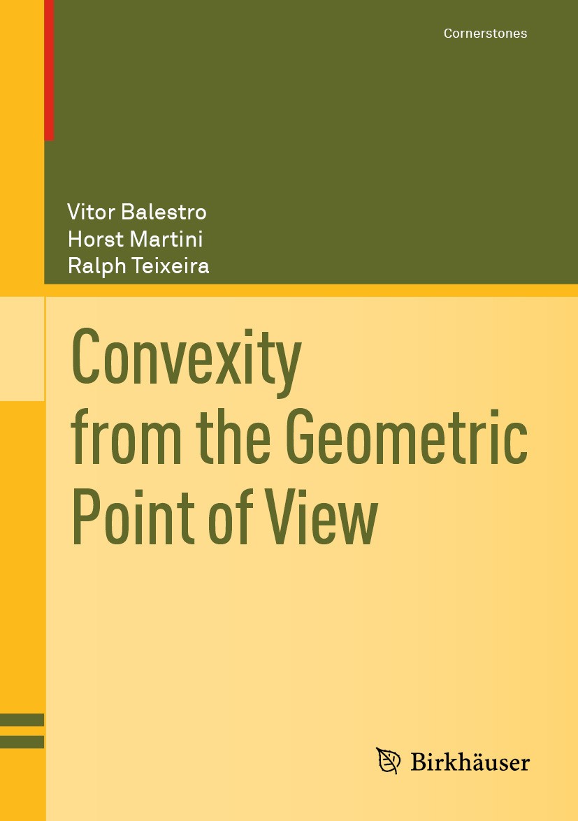Titlebook: Convexity from the Geometric Point of View; Vitor Balestro,Horst Martini,Ralph Teixeira Textbook 2024 The Editor(s) (if applicable) and Th Titlebook: Convexity from the Geometric Point of View; Vitor Balestro,Horst Martini,Ralph Teixeira Textbook 2024 The Editor(s) (if applicable) and Th
