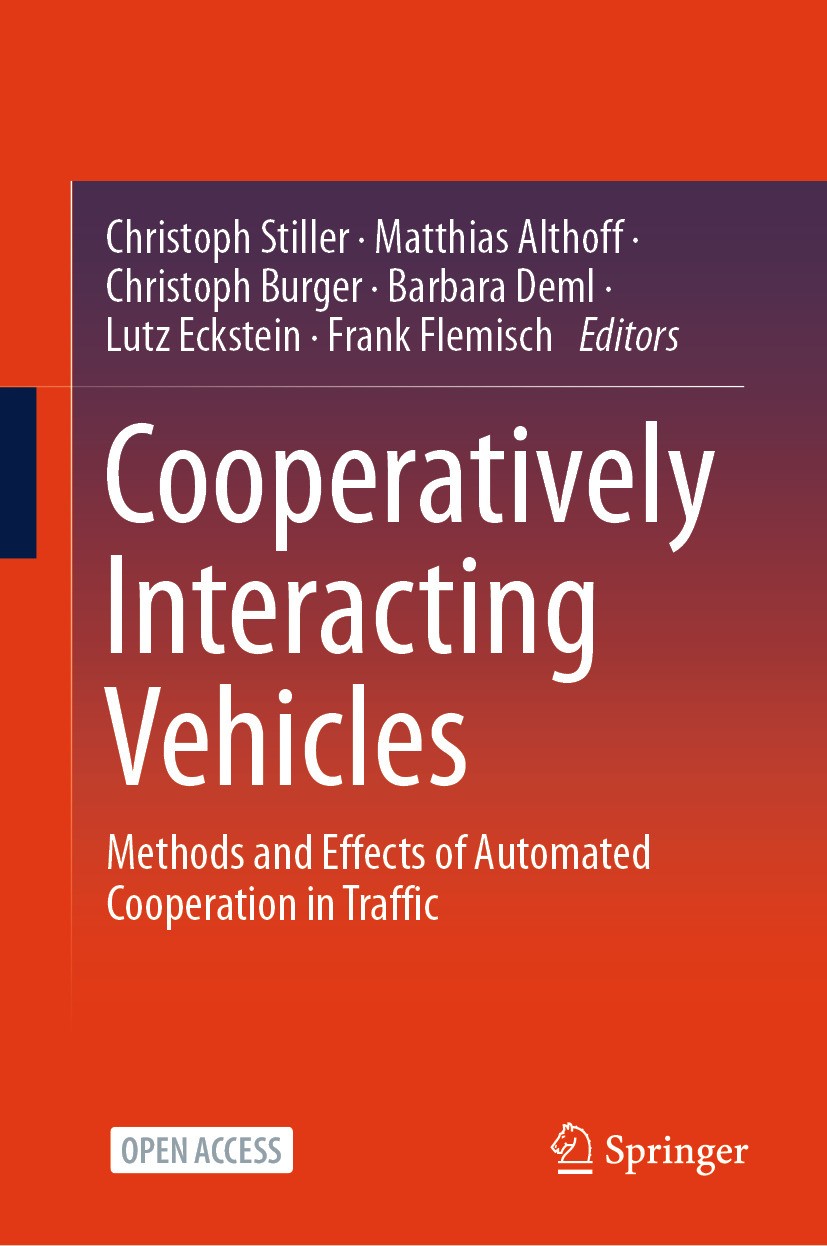 Titlebook: Cooperatively Interacting Vehicles; Methods and Effects Christoph Stiller,Matthias Althoff,Frank Flemisch Book‘‘‘‘‘‘‘‘ 2024 The Editor(s) Titlebook: Cooperatively Interacting Vehicles; Methods and Effects Christoph Stiller,Matthias Althoff,Frank Flemisch Book‘‘‘‘‘‘‘‘ 2024 The Editor(s)