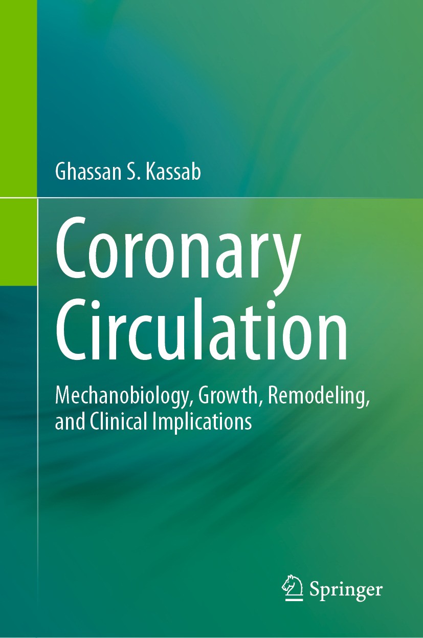 Titlebook: Coronary Circulation; Mechanobiology, Grow Ghassan S. Kassab Book 2024 The Editor(s) (if applicable) and The Author(s), under exclusive lic Titlebook: Coronary Circulation; Mechanobiology, Grow Ghassan S. Kassab Book 2024 The Editor(s) (if applicable) and The Author(s), under exclusive lic