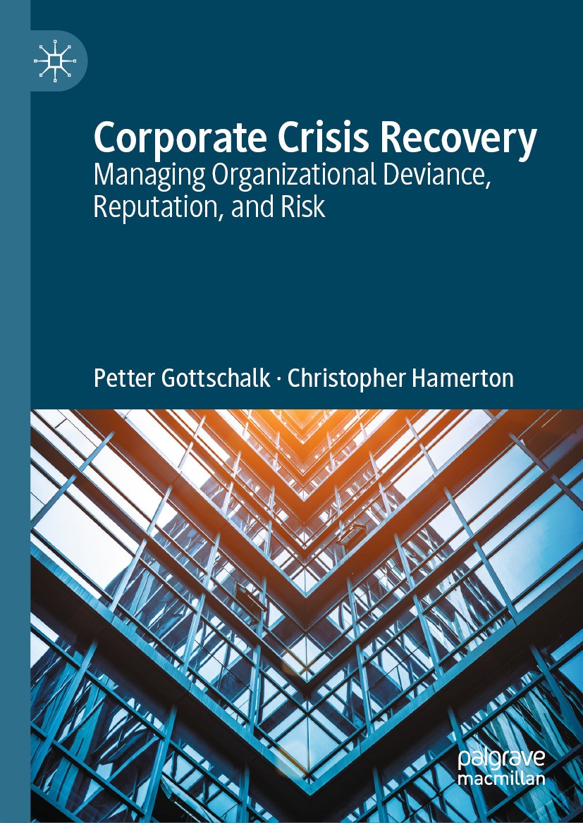 Titlebook: Corporate Crisis Recovery; Managing Organizatio Petter Gottschalk,Christopher Hamerton Book 2024 The Editor(s) (if applicable) and The Auth Titlebook: Corporate Crisis Recovery; Managing Organizatio Petter Gottschalk,Christopher Hamerton Book 2024 The Editor(s) (if applicable) and The Auth
