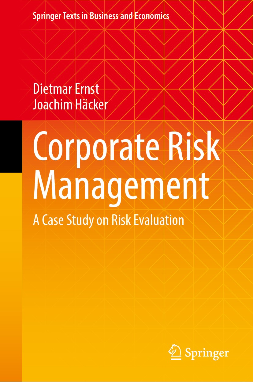 Titlebook: Corporate Risk Management ; A Case Study on Risk Dietmar Ernst,Joachim Häcker Textbook 2024 The Editor(s) (if applicable) and The Author(s) Titlebook: Corporate Risk Management ; A Case Study on Risk Dietmar Ernst,Joachim Häcker Textbook 2024 The Editor(s) (if applicable) and The Author(s)