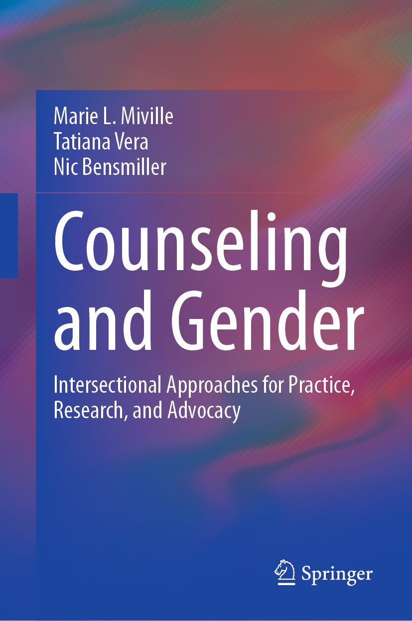 Titlebook: Counseling and Gender; Intersectional Appro Marie L. Miville,Tatiana Vera,Nic Bensmiller Textbook 2024 The Editor(s) (if applicable) and Th Titlebook: Counseling and Gender; Intersectional Appro Marie L. Miville,Tatiana Vera,Nic Bensmiller Textbook 2024 The Editor(s) (if applicable) and Th
