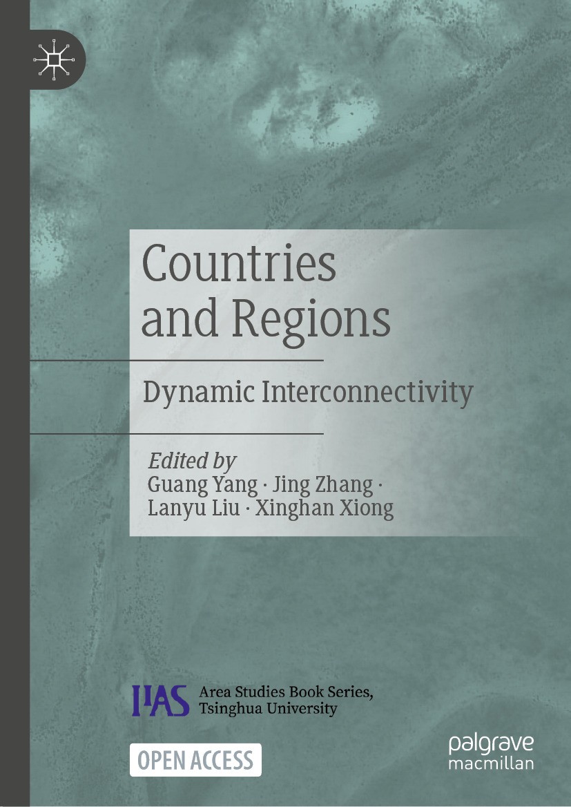 Titlebook: Countries and Regions; Dynamic Interconnect Guang Yang,Jing Zhang,Xinghan Xiong Book‘‘‘‘‘‘‘‘ 2024 The Editor(s) (if applicable) and The Aut Titlebook: Countries and Regions; Dynamic Interconnect Guang Yang,Jing Zhang,Xinghan Xiong Book‘‘‘‘‘‘‘‘ 2024 The Editor(s) (if applicable) and The Aut