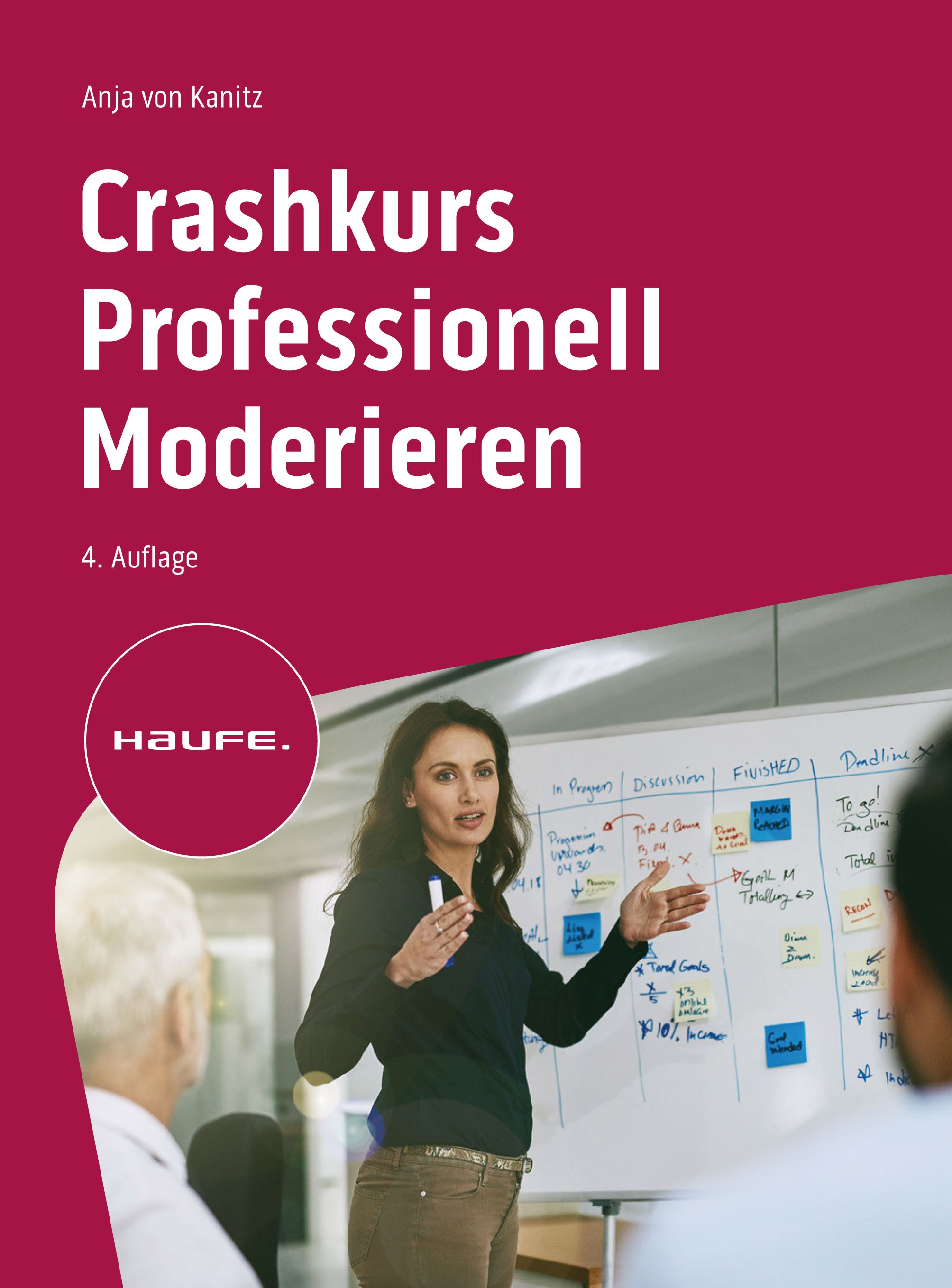 Titlebook: Crashkurs Professionell Moderieren; Anja Kanitz Book 2024Latest edition Haufe-Lexware GmbH & Co. KG, Freiburg 2024 Moderieren.Moderationsm Titlebook: Crashkurs Professionell Moderieren; Anja Kanitz Book 2024Latest edition Haufe-Lexware GmbH & Co. KG, Freiburg 2024 Moderieren.Moderationsm