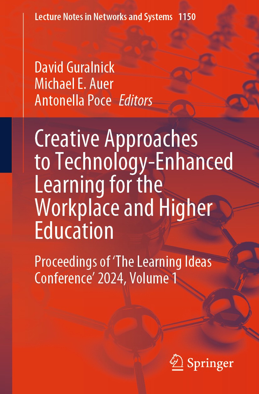 Titlebook: Creative Approaches to Technology-Enhanced Learning for the Workplace and Higher Education; Proceedings of ‘The David Guralnick,Michael E. Titlebook: Creative Approaches to Technology-Enhanced Learning for the Workplace and Higher Education; Proceedings of ‘The David Guralnick,Michael E.