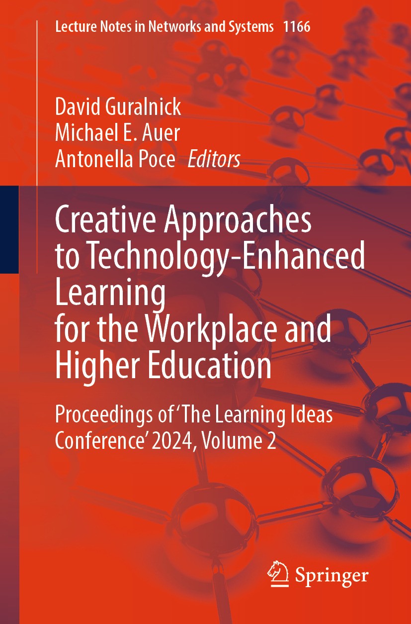 Titlebook: Creative Approaches to Technology-Enhanced Learning for the Workplace and Higher Education; Proceedings of ‘The David Guralnick,Michael E. Titlebook: Creative Approaches to Technology-Enhanced Learning for the Workplace and Higher Education; Proceedings of ‘The David Guralnick,Michael E.