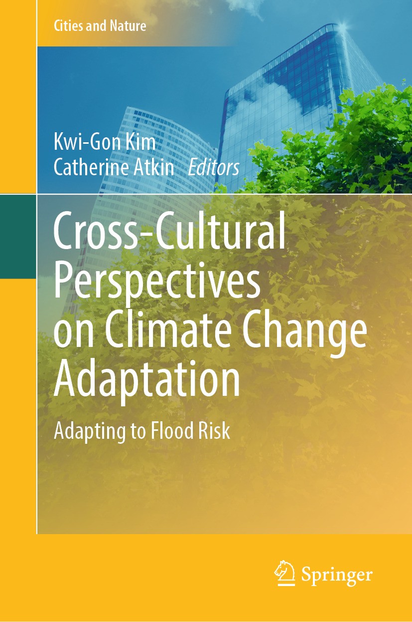 Titlebook: Cross-Cultural Perspectives on Climate Change Adaptation; Adapting to Flood Ri Kwi-Gon Kim,Catherine Atkin Book 2024 The Editor(s) (if appl Titlebook: Cross-Cultural Perspectives on Climate Change Adaptation; Adapting to Flood Ri Kwi-Gon Kim,Catherine Atkin Book 2024 The Editor(s) (if appl