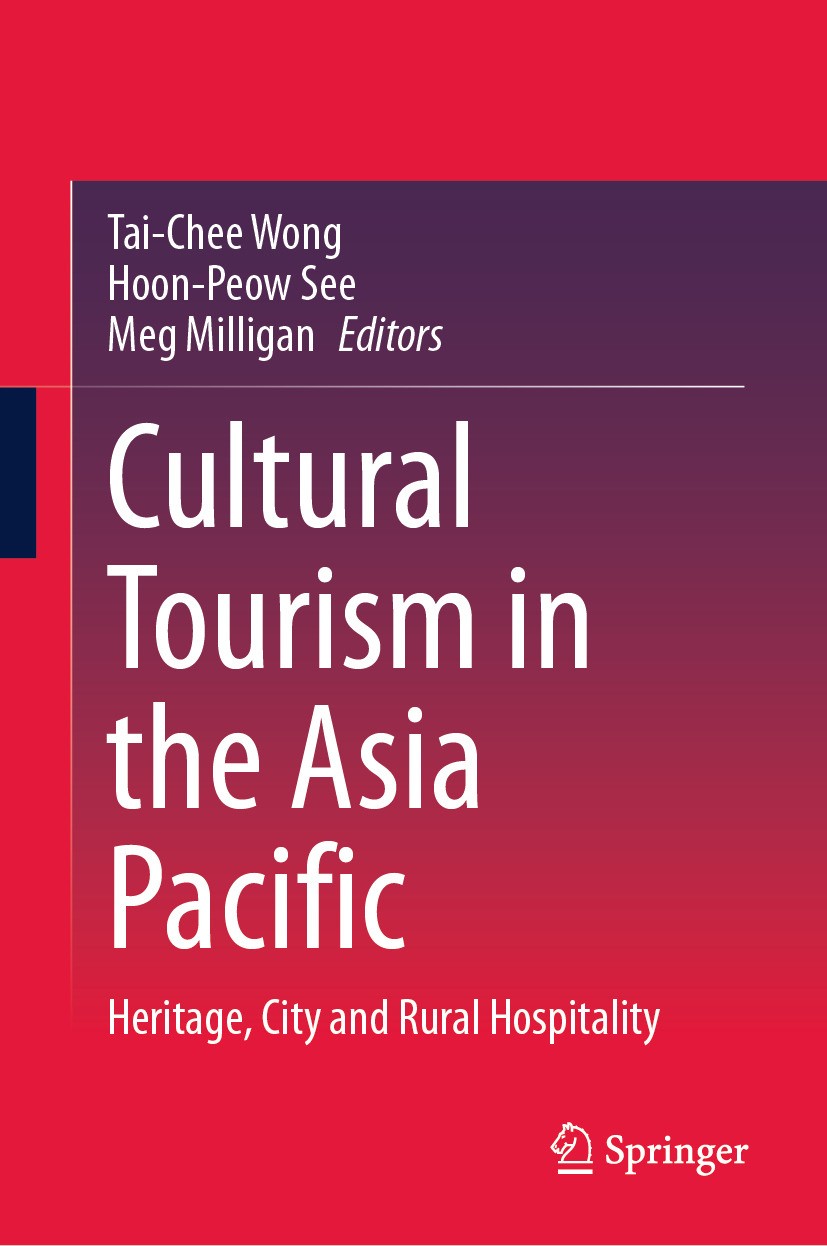 Titlebook: Cultural Tourism in the Asia Pacific; Heritage, City and R Tai-Chee Wong,Hoon-Peow See,Meg Milligan Book 2024 The Editor(s) (if applicable) Titlebook: Cultural Tourism in the Asia Pacific; Heritage, City and R Tai-Chee Wong,Hoon-Peow See,Meg Milligan Book 2024 The Editor(s) (if applicable)