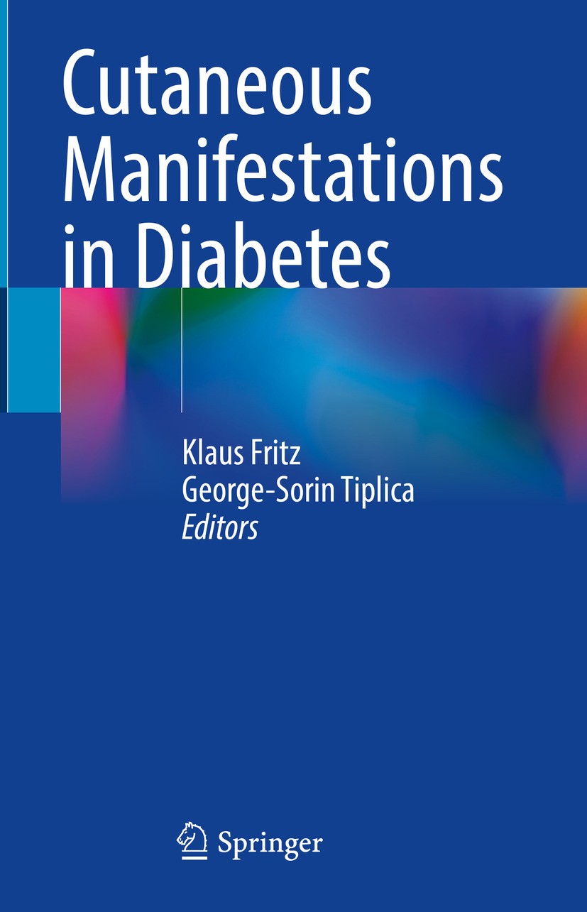 Titlebook: Cutaneous Manifestations in Diabetes; Klaus Fritz,George-Sorin Tiplica Book 2024 The Editor(s) (if applicable) and The Author(s), under ex Titlebook: Cutaneous Manifestations in Diabetes; Klaus Fritz,George-Sorin Tiplica Book 2024 The Editor(s) (if applicable) and The Author(s), under ex