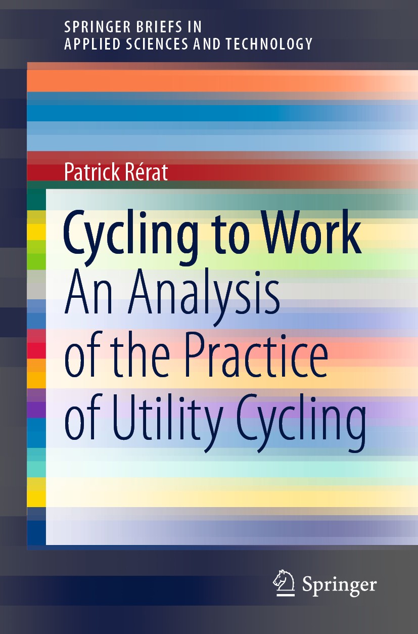 Titlebook: Cycling to Work; An Analysis of the P Patrick Rérat Book 2021 The Author(s), under exclusive license to Springer Nature Switzerland AG 2021 Titlebook: Cycling to Work; An Analysis of the P Patrick Rérat Book 2021 The Author(s), under exclusive license to Springer Nature Switzerland AG 2021