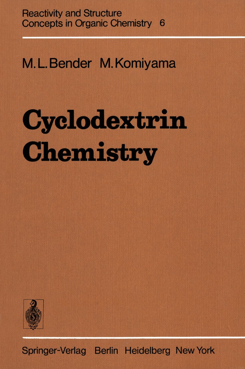 Titlebook: Cyclodextrin Chemistry; Myron L. Bender,Makoto Komiyama Book 1978 Springer-Verlag Berlin Heidelberg 1978 Chemical reaction.Chemistry.Cyclo Titlebook: Cyclodextrin Chemistry; Myron L. Bender,Makoto Komiyama Book 1978 Springer-Verlag Berlin Heidelberg 1978 Chemical reaction.Chemistry.Cyclo