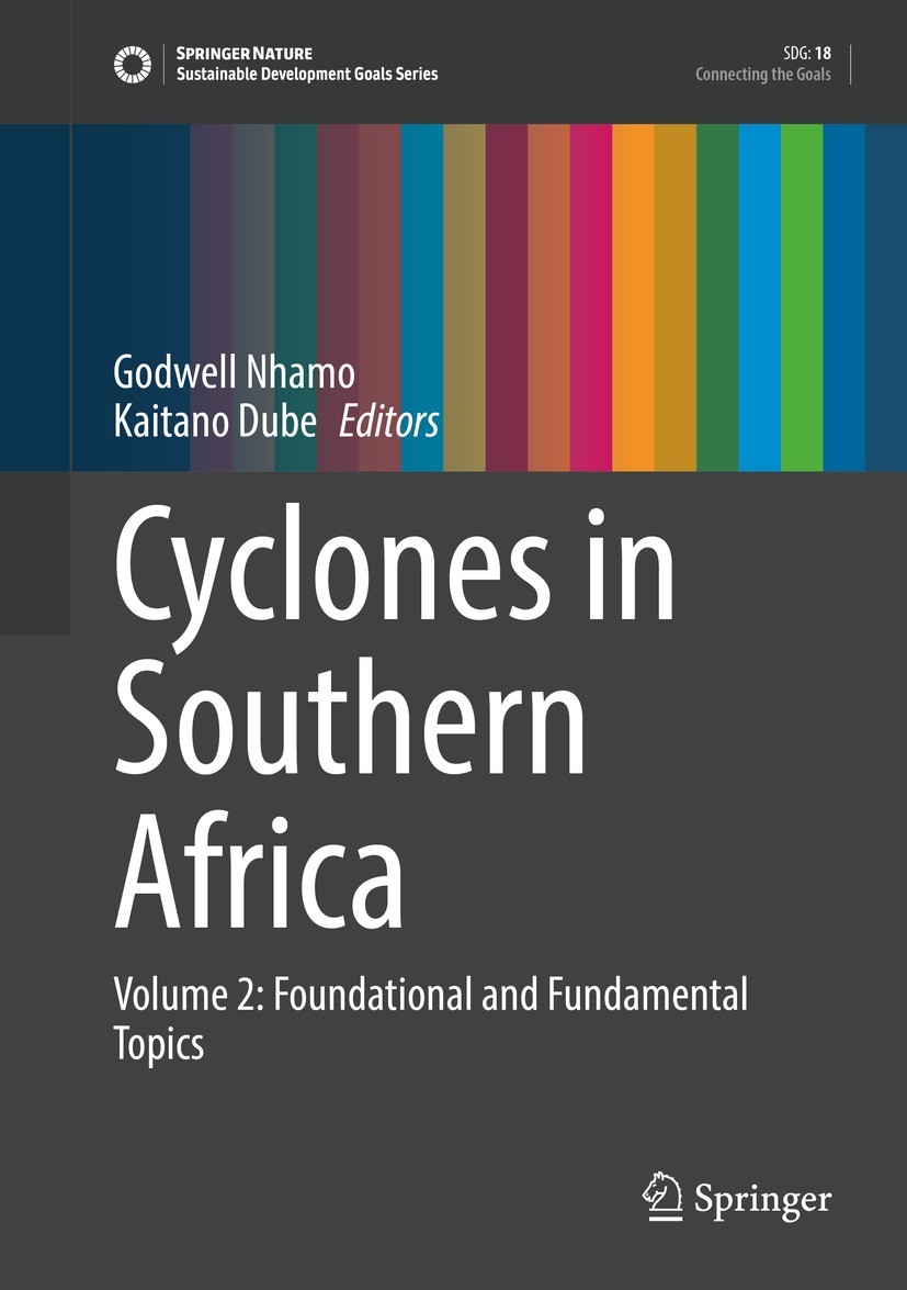 Titlebook: Cyclones in Southern Africa; Volume 2: Foundation Godwell Nhamo,Kaitano Dube Book 2021 The Editor(s) (if applicable) and The Author(s), und Titlebook: Cyclones in Southern Africa; Volume 2: Foundation Godwell Nhamo,Kaitano Dube Book 2021 The Editor(s) (if applicable) and The Author(s), und