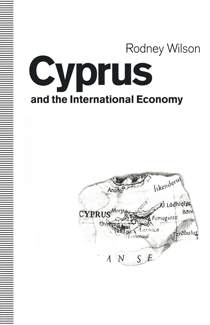 Titlebook: Cyprus and the International Economy; Rodney Wilson Book 1992 Rodney Wilson 1992 economic development.European Community.foreign direct in Titlebook: Cyprus and the International Economy; Rodney Wilson Book 1992 Rodney Wilson 1992 economic development.European Community.foreign direct in