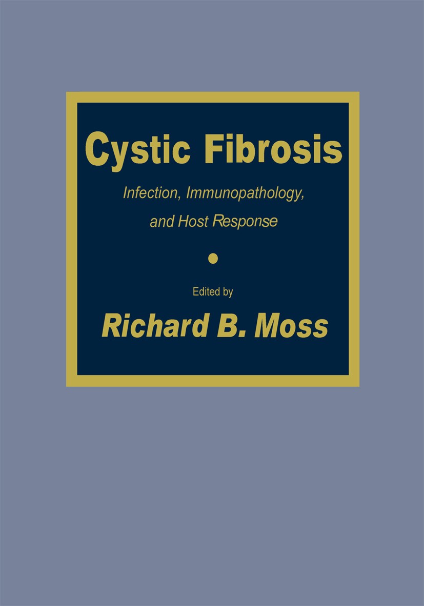 Titlebook: Cystic Fibrosis; Infection, Immunopat Richard B. Moss Book 1990 Springer Science+Business Media New York 1990 allergy.bacteria.cell biology Titlebook: Cystic Fibrosis; Infection, Immunopat Richard B. Moss Book 1990 Springer Science+Business Media New York 1990 allergy.bacteria.cell biology