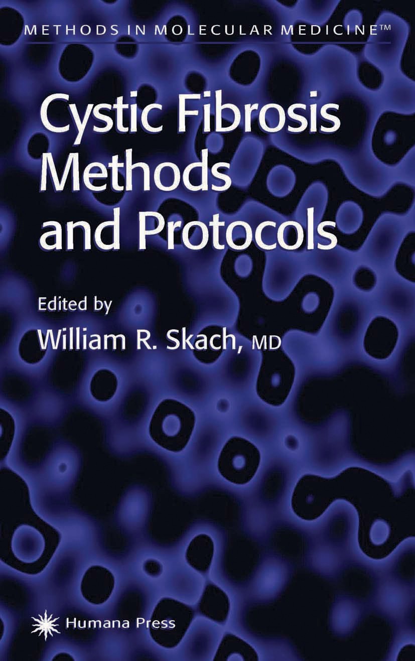 Titlebook: Cystic Fibrosis Methods and Protocols; William R. Skach Book 2002 Humana Press 2002 Titlebook: Cystic Fibrosis Methods and Protocols; William R. Skach Book 2002 Humana Press 2002