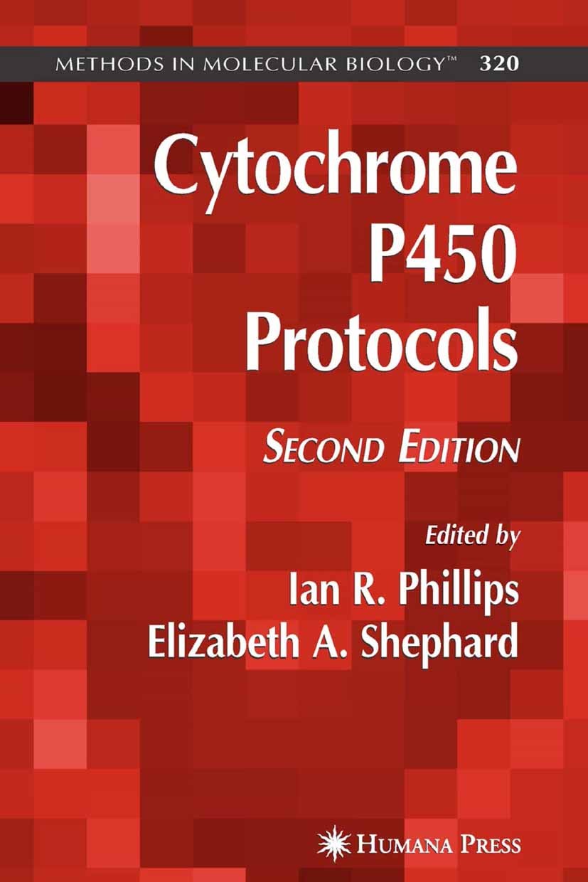 Titlebook: Cytochrome P450 Protocols; Ian R. Phillips,Elizabeth A. Shephard Book 2006Latest edition Humana Press 2006 Allele.Escherichia coli.Oxidati Titlebook: Cytochrome P450 Protocols; Ian R. Phillips,Elizabeth A. Shephard Book 2006Latest edition Humana Press 2006 Allele.Escherichia coli.Oxidati