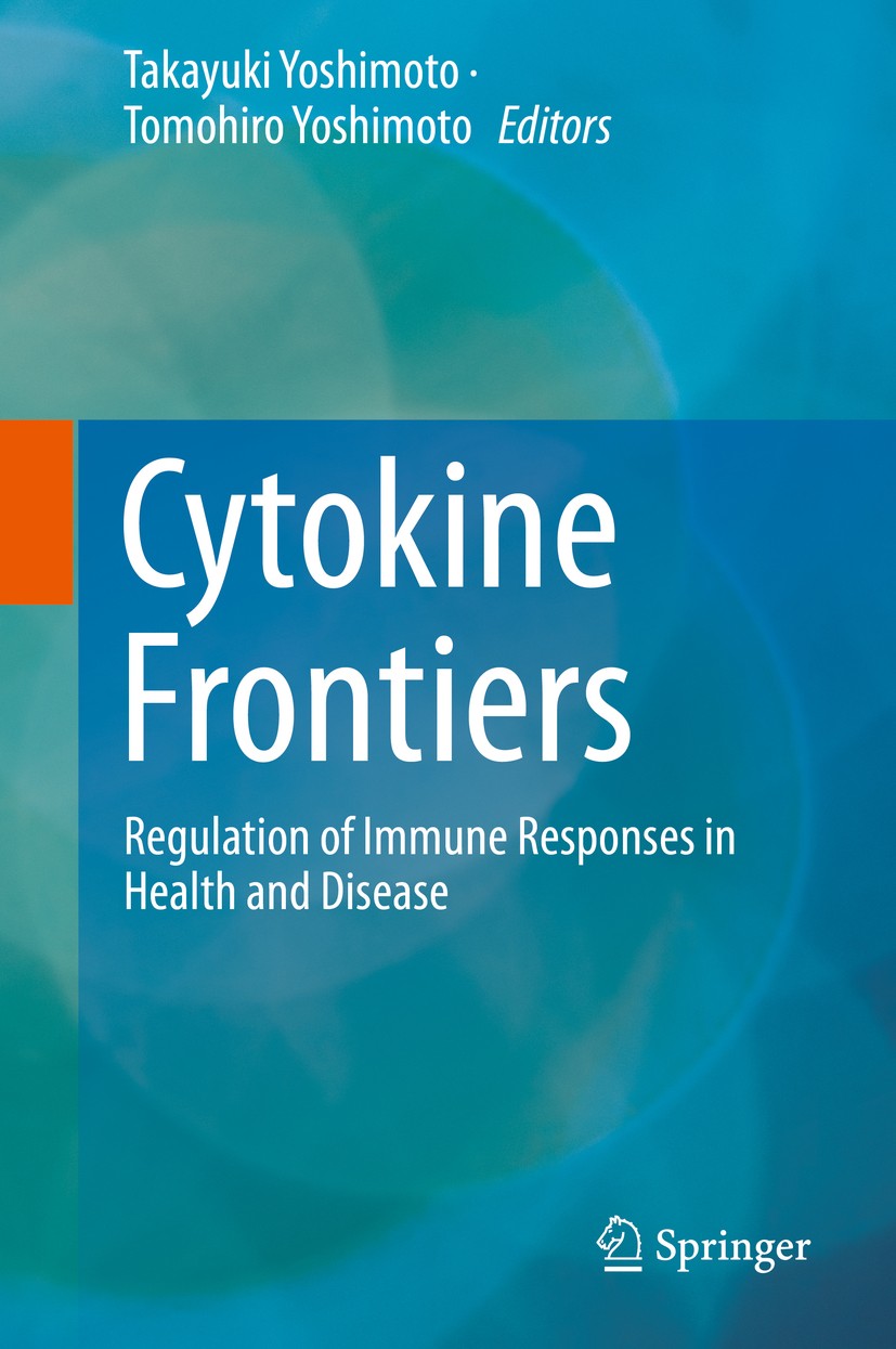 Titlebook: Cytokine Frontiers; Regulation of Immune Takayuki Yoshimoto,Tomohiro Yoshimoto Book 2014 Springer Japan 2014 Anti-inflammatory cytokines.Pr Titlebook: Cytokine Frontiers; Regulation of Immune Takayuki Yoshimoto,Tomohiro Yoshimoto Book 2014 Springer Japan 2014 Anti-inflammatory cytokines.Pr
