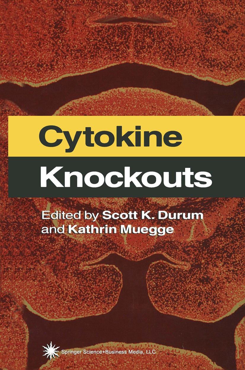 Titlebook: Cytokine Knockouts; Scott K. Durum,Kathrin Muegge Book 19981st edition Springer Science+Business Media New York 1998 Colon.Vivo.cytokine.c Titlebook: Cytokine Knockouts; Scott K. Durum,Kathrin Muegge Book 19981st edition Springer Science+Business Media New York 1998 Colon.Vivo.cytokine.c